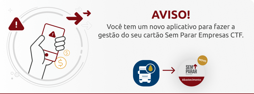 Você tem um novo aplicativo para fazer a gestão do seu cartão Sem Parar Empresas CTF